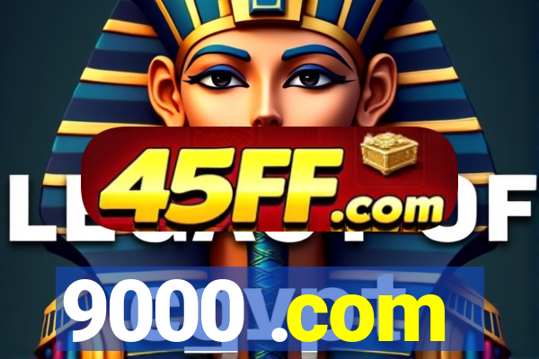 9000 .com